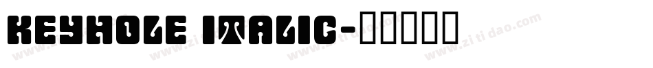 Keyhole Italic字体转换